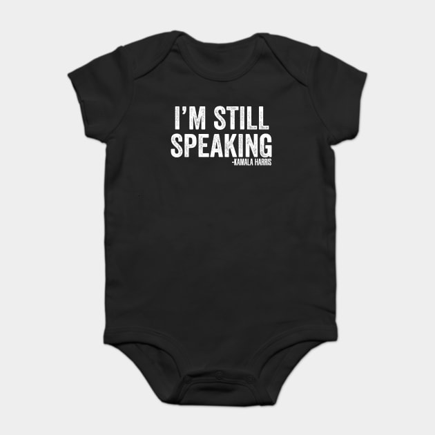 I'm Still Speaking Baby Bodysuit by belownormal
